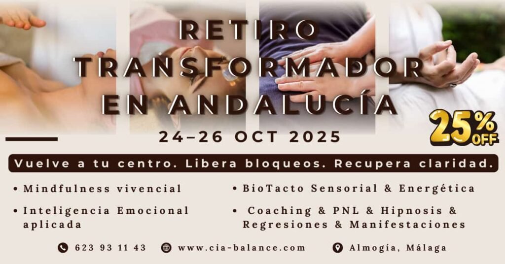 retiro transformador en almogía málaga (1) Cartel promocional del Retiro Transformador en Andalucía, con escenas de bienestar y sanación emocional. Incluye prácticas como mindfulness vivencial, inteligencia emocional y BioTacto Sensorial, orientadas a mejorar la autoestima y recuperar la confianza personal.