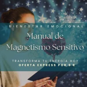 Descarga Manual de Magnetismo Sensitivo para el bienestar emocional. Descarga inmediata + audio guiado “El Barco del Soltar” — solo 9 € por tiempo limitad